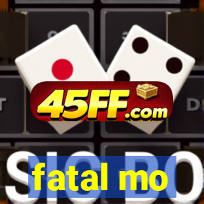 fatal mo